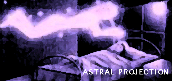 ASTRAL PROJECTION & OBE'S